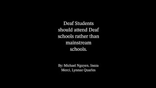 Deaf students should attend Deaf schools rather than mainstream schools