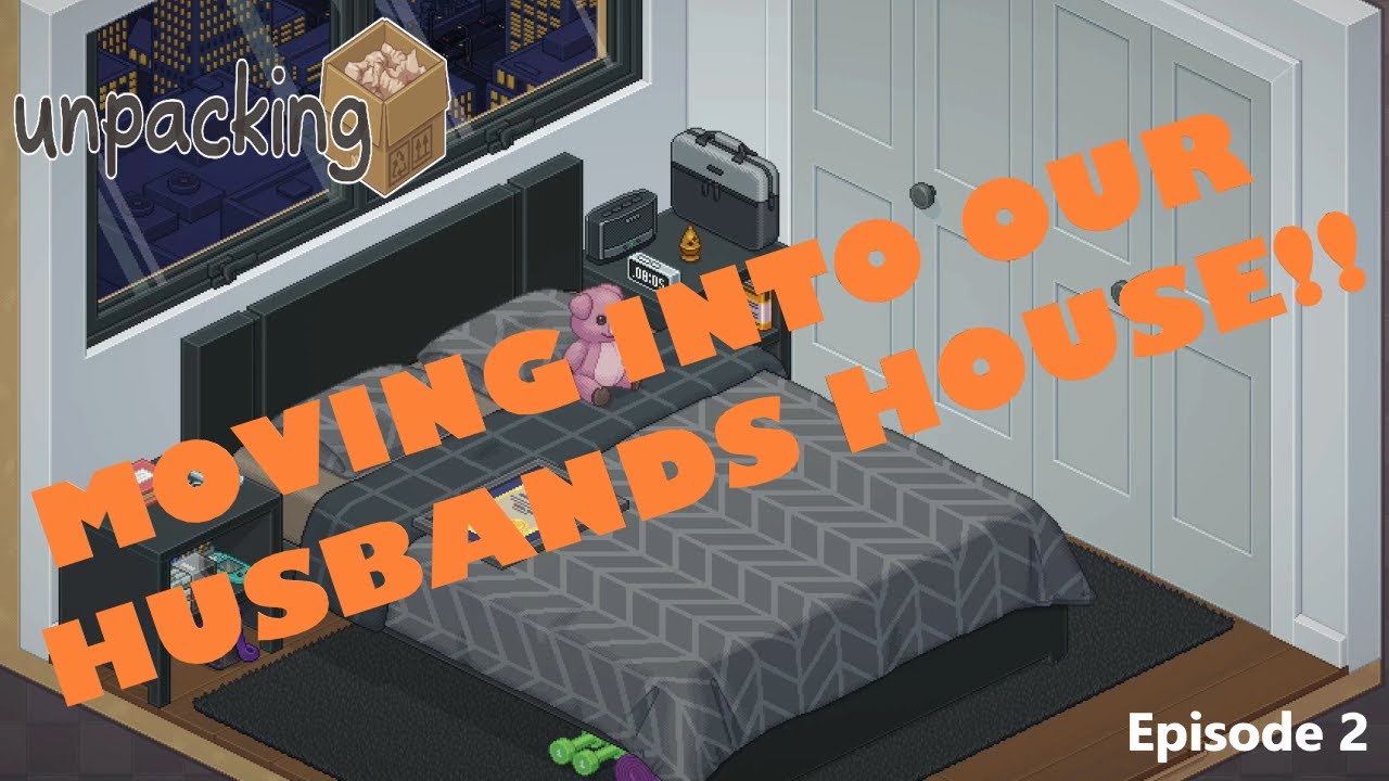 MOVING INTO OUR HUSBANDS HOUSE! - Unpacking - Episode 2