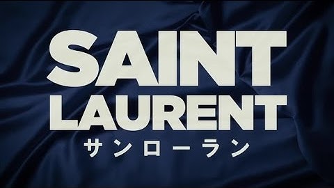 映画「SAINT LAURENT／サンローラン」予告編