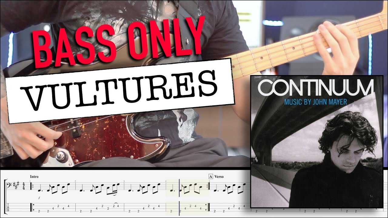 BASS ONLY: VULTURES FROM JOHN MAYER (sheet/tab included) 