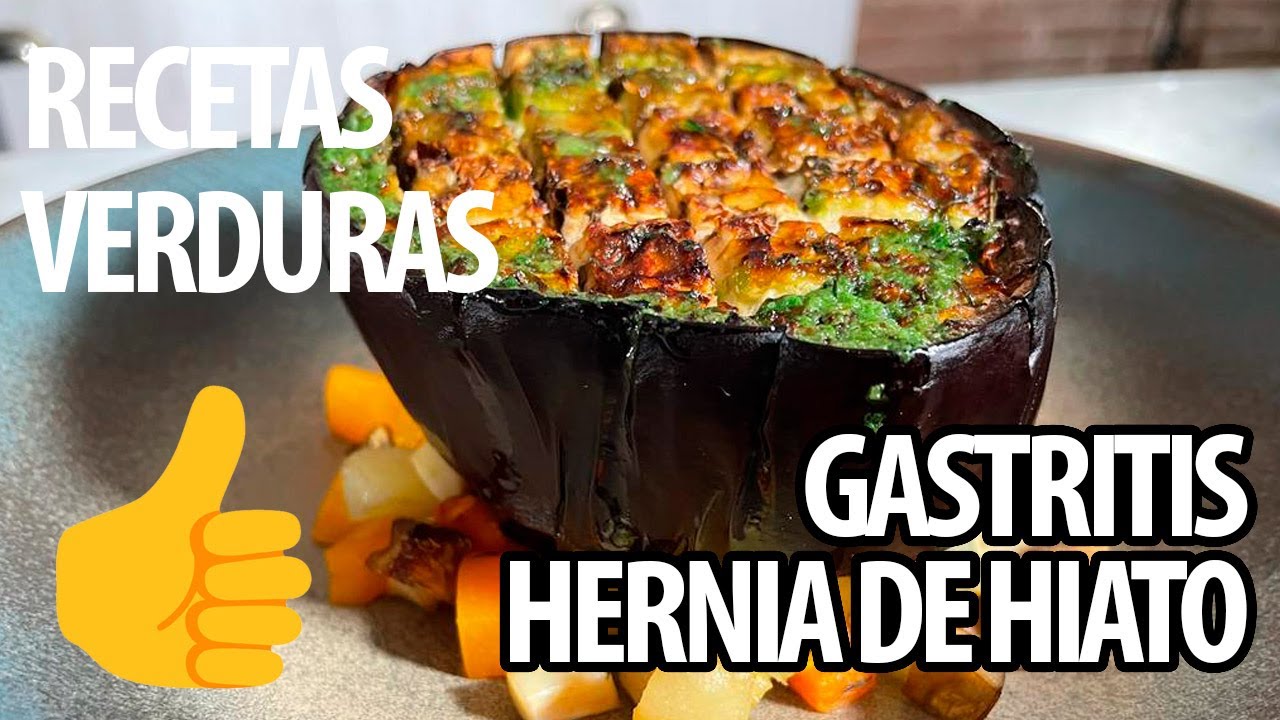 ? RECETAS aptas para GASTRITIS y HERNIA DE HIATO | RECETAS de VERDURAS  FÁCILES (parte 3/3) - YouTube