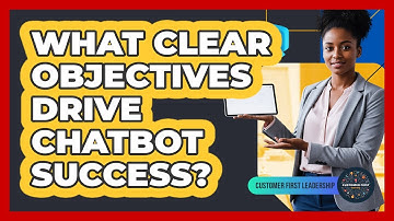 What Clear Objectives Drive Chatbot Success?