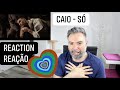 CAIO - SÓ (REACTION/REAÇÃO): what a treat