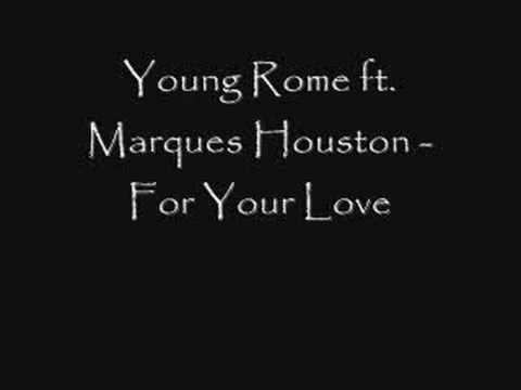 Young Rome ft. Marques Houston - For Your Love