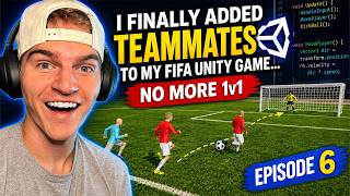 I Finally Added Teammates to My FIFA Unity Game...No More 1v1