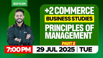 Plus Two Commerce - Business Studies | Principles Of Management - Part 2 | Xylem Plus Two Commerce