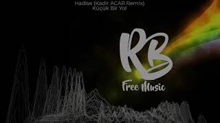 [RBFM] Hadise - Küçük Bir Yol (Kadir ACAR Remix) (Copyright Free Music) Resimi