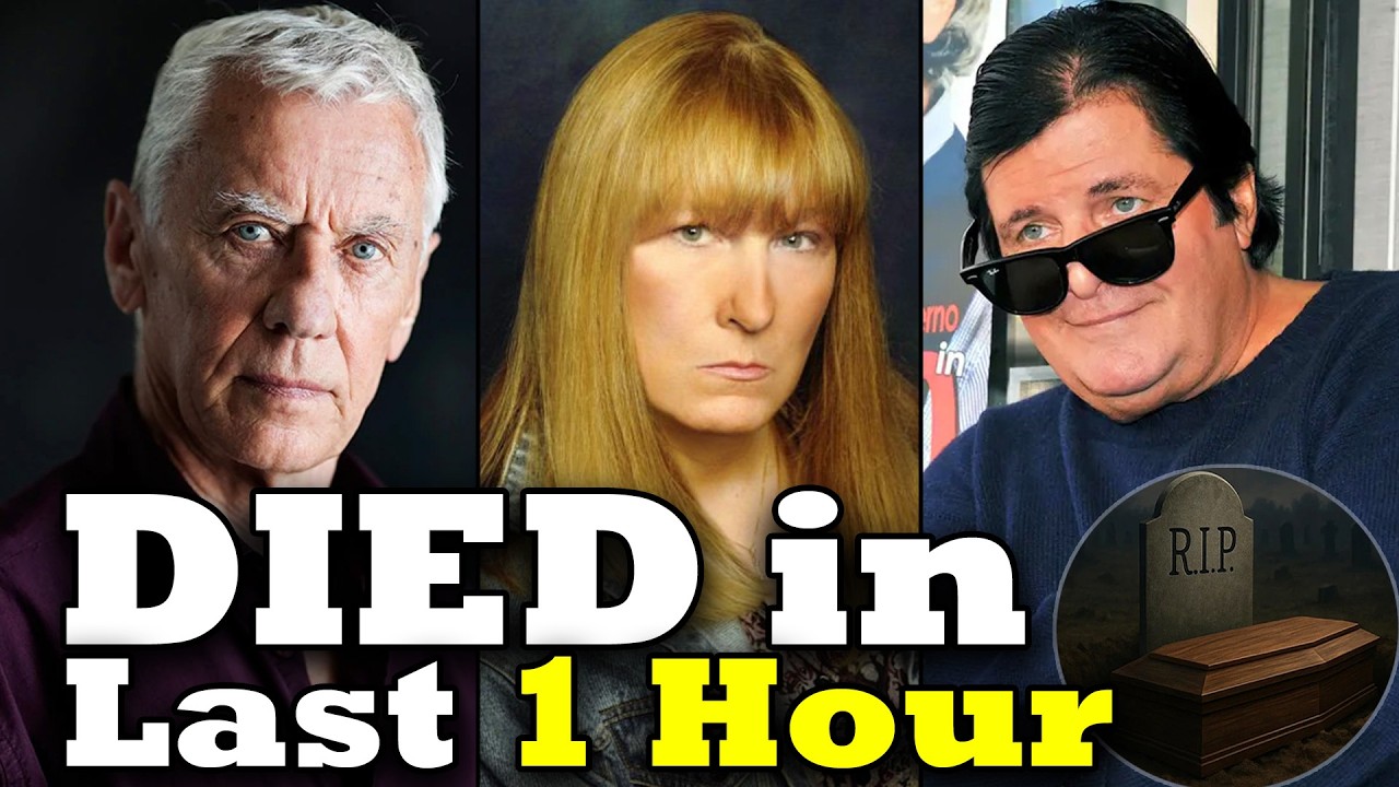 7 Actors Who Died in Last 1 Hour! Most Recent Famous Deaths – Video 7 Actors Who Died in Last 1 Hour! Most Recent Famous Deaths – Video