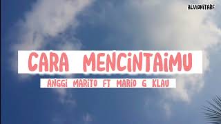 CARA MENCINTAIMU - Anggi Marito ft Mario G Klau || Lirik Lagu