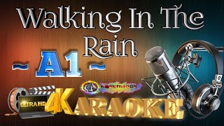 Walking In The Rain - A1 - (ULTRA HD) KARAOKE 🎤🎶