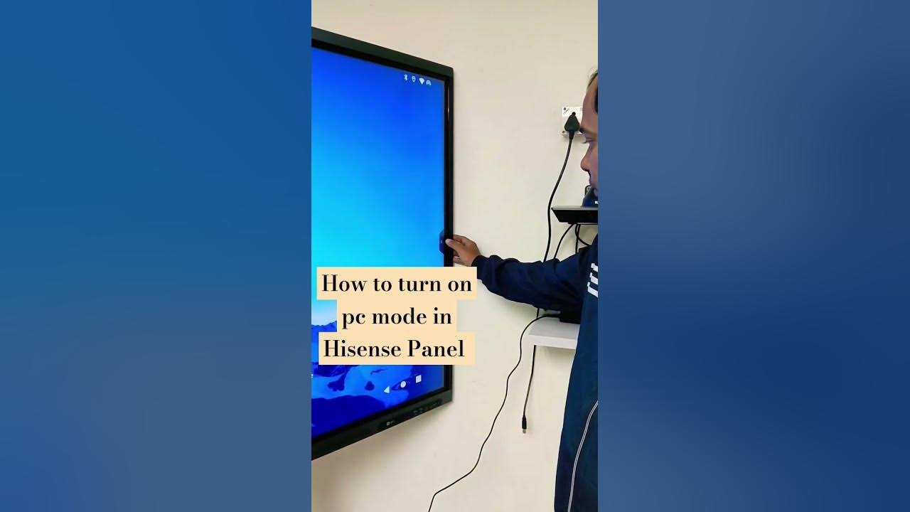 How to turn on pc mode in hisense panel hisense digitalboard panel 