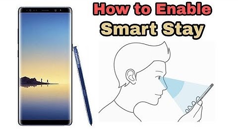 How to Enable or Disable Smart Stay in Samsung Galaxy Note 8 and Galaxy S8/S8+