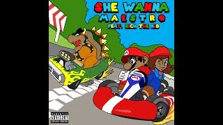 M A E S T R O - She Wanna Ft. Rich The Kid