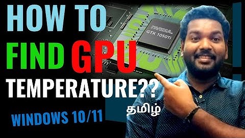 How To Check GPU(Graphics Card) Temperature on Windows 11/10 | Tamil | RAM Solution
