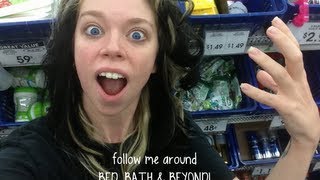 FOLLOW ME AROUND BED, BATH, & BEYOND