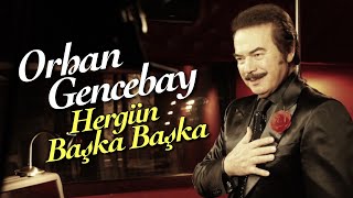 Her Gün Başka Başka - Orhan Gencebay