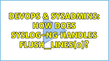 DevOps & SysAdmins: How does syslog-ng handles flush_lines(0)?