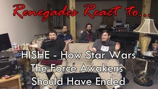 Renegades React to... HISHE - How Star Wars The Force Awakens Should Have Ended