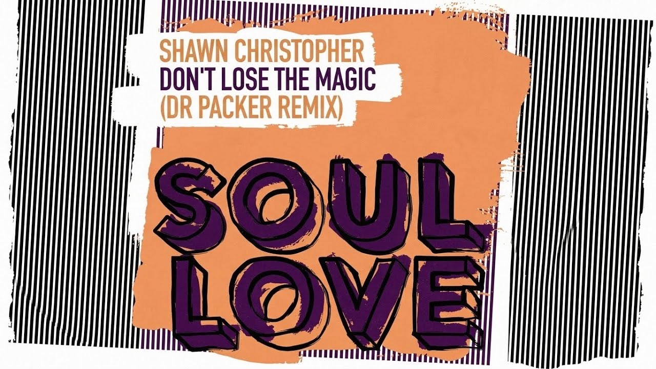 Download Shawn Christopher, Dr Packer - Don’t Lose The Magic (Dr Packer Extended Remix) 2026-06-12 MP3
