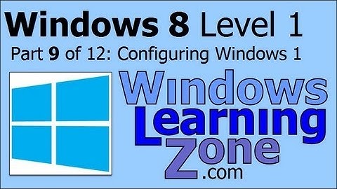 Microsoft Windows 8 Tutorial Part 09 of 12: Configuring Windows 1