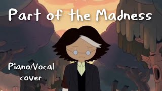 Part of the Madness (Fionna and Cake piano/vocal cover)