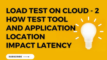 Load Test on Cloud | How Test Tool and application location is important | Latency
