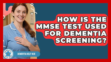 How Is The MMSE Test Used For Dementia Screening? - Dementia Help Hub