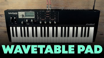 Blofeld wavetable pad sound design