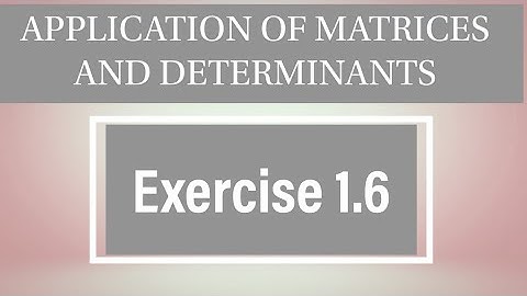 Class 12| Maths| Exercise 1.6| Q.no 1(iv)| Application of matrices and determinants tamilnadu new