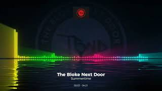 The Bloke Next Door - Summertime #Outnow #Trance #Edm #Club #Dance #House