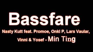 Min Ting [Bassfare] - Nasty Kutt feat. Promoe, Onkl P, Lars Vaular, Vinni & Yosef ) [HD Sound] chords