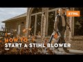 How to Start a STIHL Blower | STIHL Tutorial