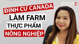 Định Cư Canada Theo Diện Làm Farm, Thực Phẩm Nông Nghiệp (Agri-food Pilot) | Coming To Canada