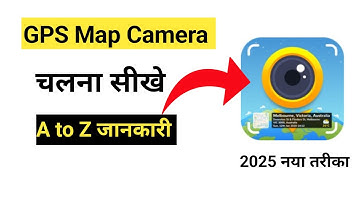 GPS Camera Photo With Location Edit (2025)  GPS Map Camera Me Location Kaise Change Kare