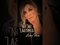 &quot;No me lastimes&quot; nuevo sencillo de Laura Flores