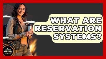 What Are Reservation Systems? - Exploring Campgrounds