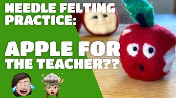 Needle Felting Apples with Faces! Cute apple for the teacher