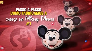 Como fabricamos uma cabeça do Mickey #01 - Passo a passo