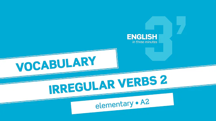 English in 3 minutes (Elementary / A2) - Vocabulary: Irregular verbs 2