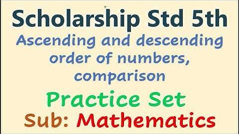 Std 5th Scholarship Exam Practice Set Ascending & Descending order of numbers  PraescioEdu