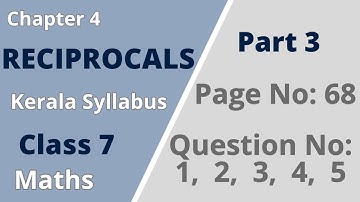 Class 7 | Maths | Chapter 4| Reciprocals | PageNo 68; Question No:1,2,3,4,5 | KeralaSyllabus |Part 3