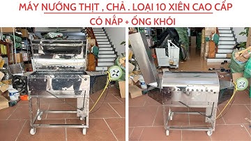 Máy Nướng Thịt ,Chả .Than Hoa Tự Động 10 Xiên INOX Cao Cấp - Có Nắp + Ống Khói . Lh 0986.196.194