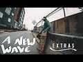 A New Wave | EXTRAS