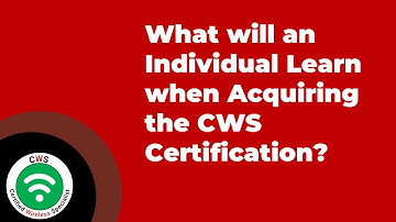 What will an Individual Learn when Acquiring the CWS Certification?