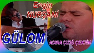 ENGİN NURŞANİ   GÜLOM + ADINA ÇIZIĞ ÇEKTİM Resimi