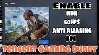 PUBG MOBILE : How To Enable HDR Graphics   Anti-Aliasing   60 FPS In Tencent Gaming Buddy |HackDude|