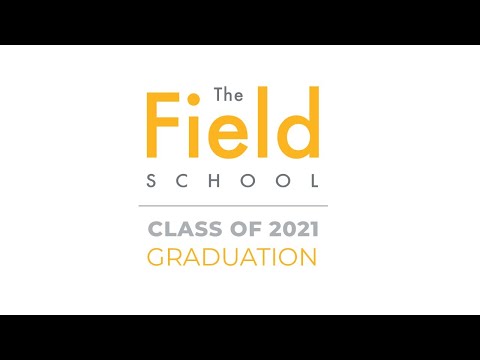 The Field School Class of 2021 Graduation Livestream