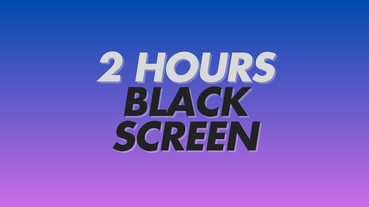 Black Screen | 2 Hours of Deep Blackout Screen | Focus Mode, Zero Glare ...