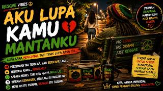 REGGAE SANTAI, AKU LUPA KAMU MANTANKU