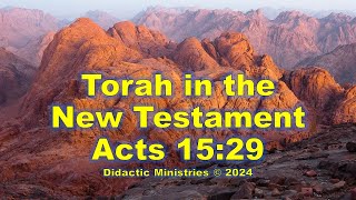 Torah in the New Testament: Acts 15:29 Avoid These Things